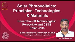 noc19mm04 Lecture 41  Generation III Technologies Perovskite and CZTS Solar Cells [upl. by Tiff504]