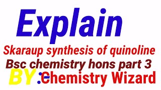 Skaraup Synthesis of Quinoline chemistry Bsc part 3 Lnmu [upl. by Ynafit921]