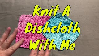 Knit  Lets Knit A Dishcloth Pt 2 A Requested Video [upl. by Leonerd]