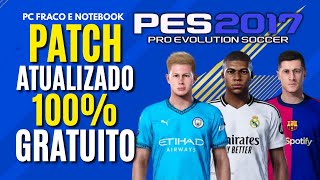 PATCH PES 2017 ATUALIZADO TEMPORADA 2025 COM PLACARES REAIS FACES E UNIFORMES  PES 2017 PC FRACO [upl. by Yael660]