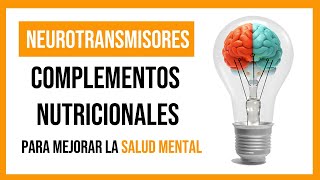 NEUROTRANSMISORES Alimentos y Complementos Nutricionales para MEJORAR LA SALUD MENTAL [upl. by Aihtniroc885]