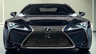 2025 Lexus LC  The Ultimate Luxury Sedan That Will Make You Ditch Your Old Ride [upl. by Sharity114]