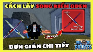 Cách Lấy Song Kiếm ODEN Đơn Giản Chi Tiết Trong Blox Fruit  Roblox [upl. by Prent848]