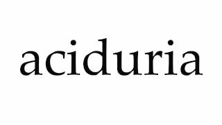 How to Pronounce aciduria [upl. by Demeter376]