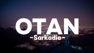 Sarkodie  Otan Lyrics [upl. by Llertak]