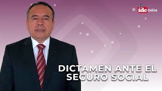 Dictamen ante el Seguro Social [upl. by Eppillihp]