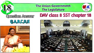 dav class 8 sst chapter 18 question answers The Union Government  The Legislature  QABCDE [upl. by Yneffit237]