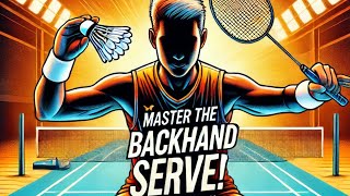 Master the Backhand Serve in Badminton StepbyStep Tutorial for Beginners Perfect that low serve [upl. by Seluj236]