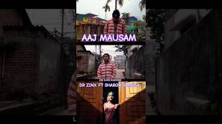 AAJ MAUSAM DR ZINX FT SHARON SHARMA  LATEST HINDI RAP SONGS 2024 shorts ytshorts youtubeshorts [upl. by Barina]