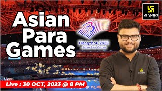 Asian Para Games 2023  एशियन पैरा गेम्स 2023  A to Z Complete Information  By Kumar Gaurav Sir [upl. by Eikram]