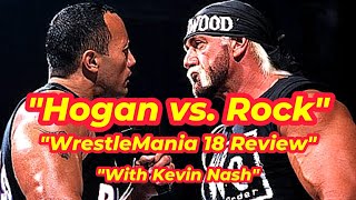 quotWrestleMania Legends Hogan vs Rock at WrestleMania 18  Review with Kevin Nashquot [upl. by Boru]