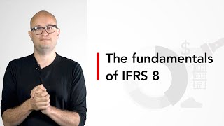 The fundamentals of IFRS 8 [upl. by Gnen]