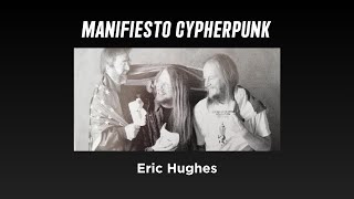 Manifiesto Cypherpunk por Eric Hughes [upl. by Bracci744]