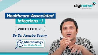 HealthcareAssociated Infections  I by Dr Apurba Sastry [upl. by Einnahpets807]