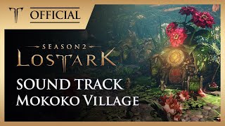 로스트아크ㅣOST 04모코코마을 Mokoko Village  LOST ARK Soundtrack Vol2 InGame Track [upl. by Namyw554]