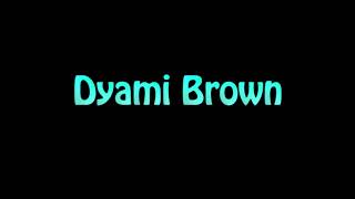 Learn How To Pronounce Dyami Brown [upl. by Haliled]