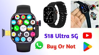 S18 Ultra Smartwatch Buy Or Not  S18 Ultra Android Smartwatch  S18 Ultra Smartwatch [upl. by Einahpad]