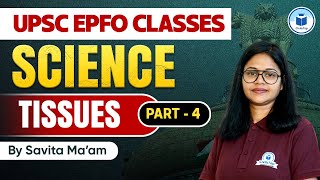 UPSC EPFO Classes  Science  Tissues 4  UPSC EPFO Exam 2024  UPSC EPFO Science Classes Civilstap [upl. by Olethea777]