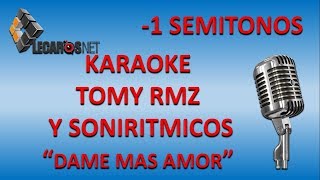 KARAOKE DAME MAS AMOR 1 SEMITONOS [upl. by Keg]