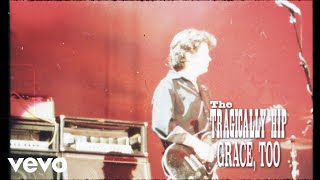 The Tragically Hip  Grace Too Audio  Live At Metropol Oct 2 1998 [upl. by Paryavi451]