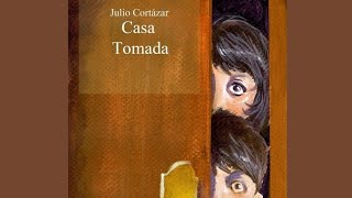 AUDIOLIBRO quotCasa tomadaquot de Julio Cortázar [upl. by Torrey872]