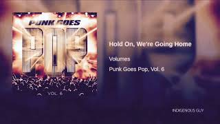 Volumes  Hold On Were Going Home Punk Goes Pop VOL 6 [upl. by Alekram]