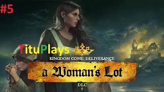 Kingdom Come Deliverance in 2024 DLC A Womans Lot  EP5 [upl. by Assylla]