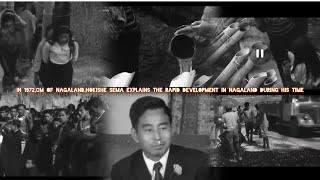 In 1972our honourable CM of NagalandHokishe sema explains the rapid development in Nagaland [upl. by Lewap699]