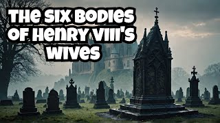 What Happened To The BODIES Of Henry VIIIs Wives [upl. by Anneis]