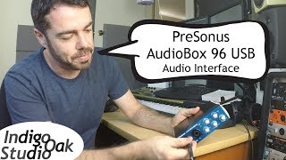 Indigo Oak Studio  PreSonus AudioBox USB 96 Audio Interface review amp demonstration [upl. by Chaim600]