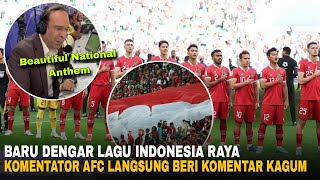 Komentator AFC Kagumi Lagu Indonesia Raya Suporter Indonesia Jadi Kiblat Di Piala Asia [upl. by Kcir]