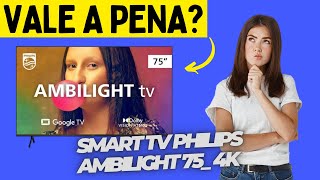 Smart TV Philips Ambilight 75 4K [upl. by Etna]