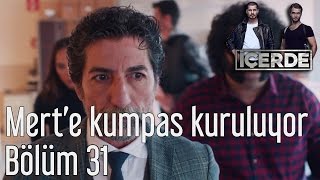 İçerde 31 Bölüm  Merte Kumpas Kuruluyor [upl. by Annot]