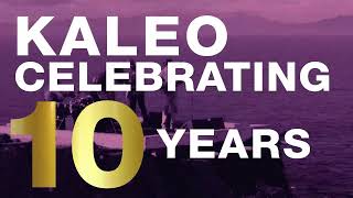 KALEO 10th Anniversary [upl. by Enerahs]