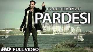 PARDESI HARJEET HARMAN OFFICIAL FULL VIDEO SONG  JHANJHAR [upl. by Aroz]