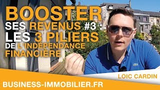 Booster ses revenus 3  Les 3 Piliers de lIndépendance Financière [upl. by Aij280]