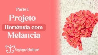 Projeto  Hortênsia com melacia  Parte 1  Prof Geciane Mulinari [upl. by Dustman]