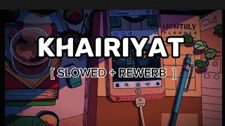 KHAIRIYAT  LOFI  SLOWED  REVERB lofi trending  chhichhore shushant and shradha [upl. by Barbee]