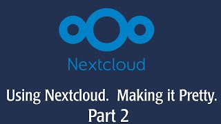 Nextcloud is Awesome Part 2 [upl. by Frasier]