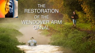 Restoration of the Wendover Arm Canal Documentary [upl. by Noivaz]