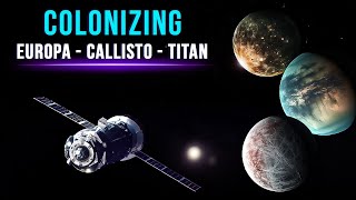 Could We Colonize Europa Callisto And Titan [upl. by Darooge]