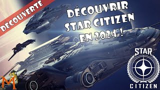 DÉCOUVRIR STAR CITIZEN EN 2024   Star Citizen  GAMEPLAY DECOUVERTE FR [upl. by Bunns451]