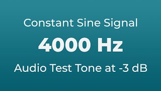 4000 Hz Sound Audio Test Tone  4000 Hertz Sine Signal  4 kHz [upl. by Notneb193]