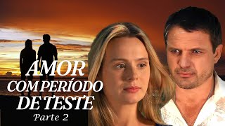 Amor com período de teste Parte 2  Filme romântico [upl. by Anelak545]