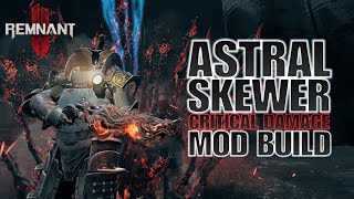 Remnant 2 Astral Skewer critical damage mod build [upl. by Falzetta314]