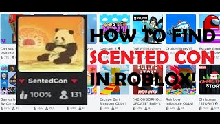 HOW TO FIND SCENTED CON GAMES ON ROBLOX 2020 December [upl. by Quent]