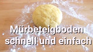 Mürbeteig Rezept ideal für Quiche Schnell und Einfach [upl. by Eelyab]