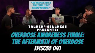 Overdose Awareness Finale The Aftermath of Overdose  Eps 041  Talkin Wellness [upl. by Tyoh960]