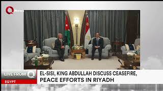 Egypts ElSisi Jordans Abdullah discuss regional peace efforts in Riyadh [upl. by Shaylynn]