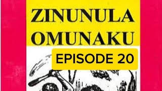 ZINUNULA EP 20 Ebibala Byomukago Akutwala Ekiro [upl. by Nirda787]